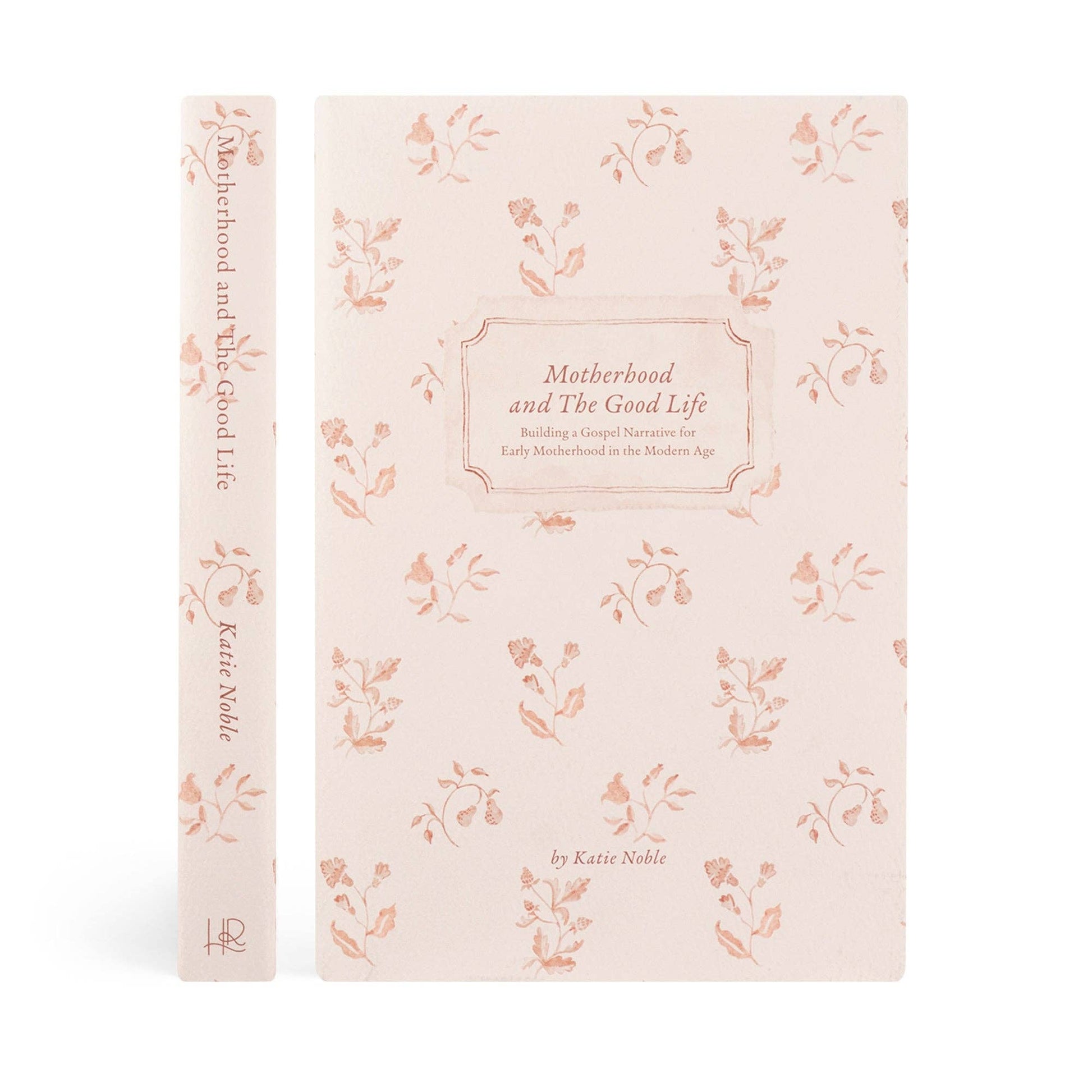 Hosanna Revival Motherhood and the Good Life by Katie Noble Hosanna Revival